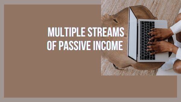 How to create multiple streams of passive income