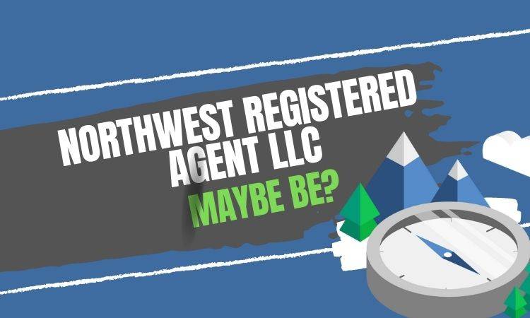 northwest registered agent llc review for 2022