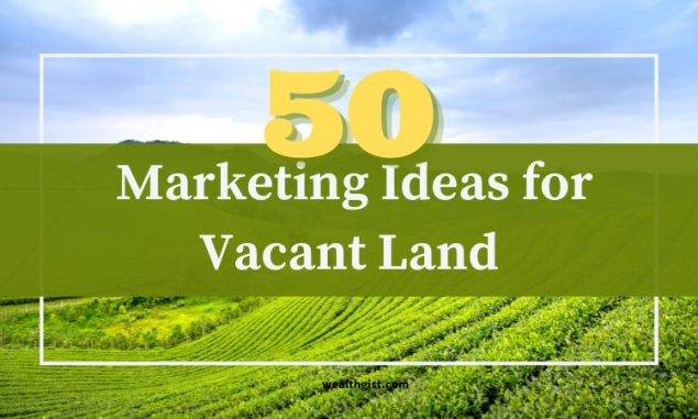 Marketing Ideas for Vacant Land