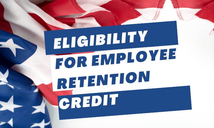 7 eligibility for employee retention credit: how to file erc