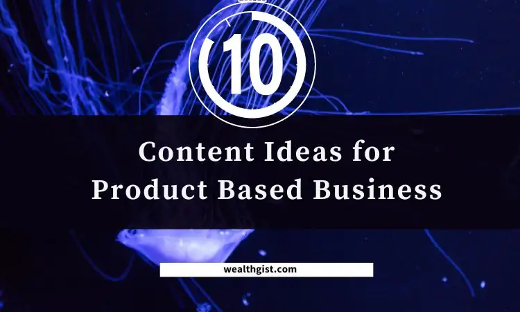 content ideas for product based business