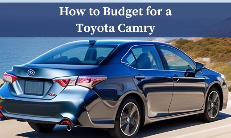 how to budget for a toyota camry