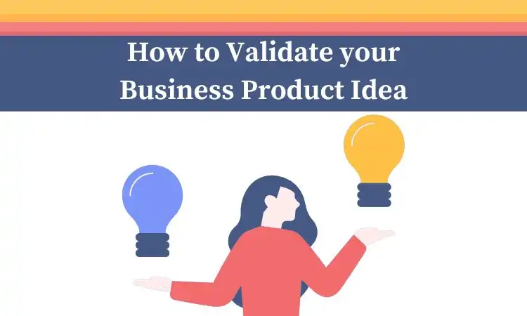 how to validate your business product idea