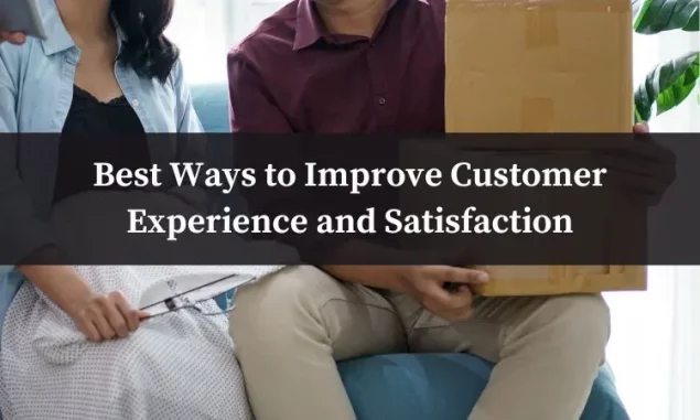 Best Ways to Improve Customer Experience and Satisfaction