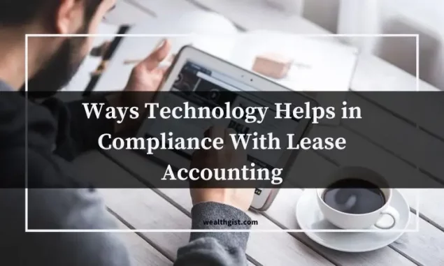 Ways Technology Helps in Compliance With Lease Accounting
