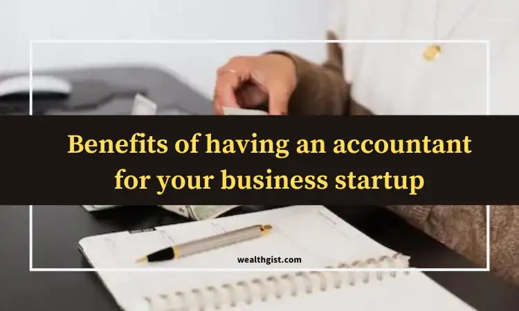 4 benefits of having an accountant for your business startup