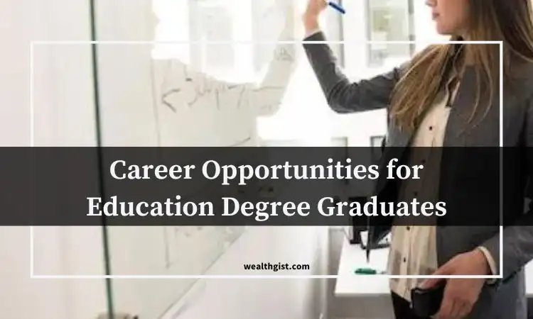 8 career opportunities for education degree graduates